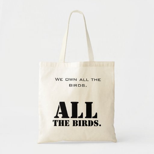 No birds for you tote bags