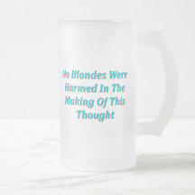 No Blondes Were Harmed... Mug