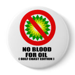 NO BLOOD FOR OIL. GULF COAST EDITION.