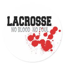 No Blood No Foul Lacrosse Gift Round Stickers