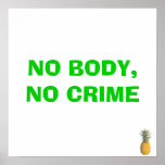 NO BODY,NO CRIME PRINT