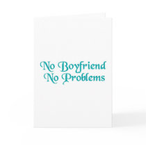 No Boyfriend No Problems cards