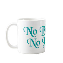 No Boyfriend No Problems mugs