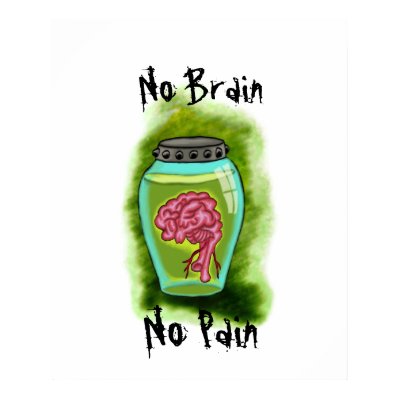 No Brain No Pain Poster by MDKgraphics