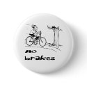 No Brakes Biker buttons by fullofNuts No Brakes Biker buttons