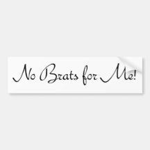 No Brats for Me #1 Bumper Sticker