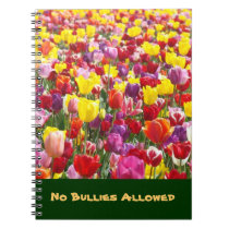 No Bullies Allowed! notebooks Custom Tulip Flowers