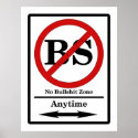 No Bullshit Zone Poster posters
