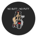 No Butt No Putt Cowgirl Hd Black Round Sticker