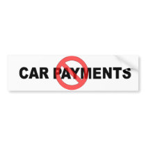 No Car Payments bumper stickers by tyebine No Car Payments bumper stickers
