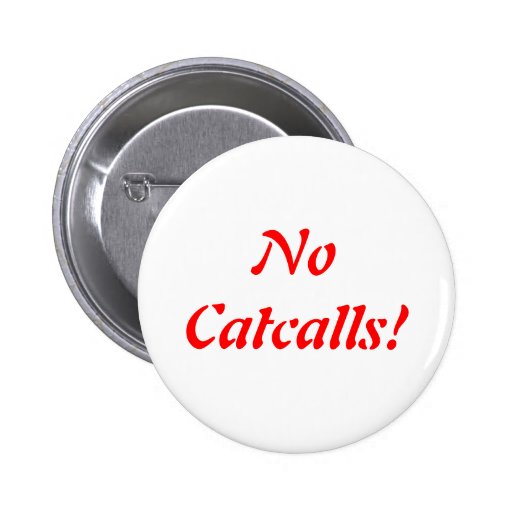 No Catcalls Button