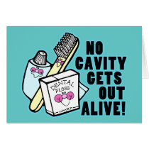 No Cavity Gets Out Alive Greeting Cards