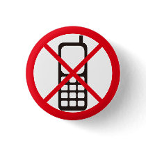 No Cellphones! buttons
