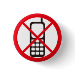 No Cellphones! Buttons