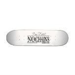 "No Chains" Skateboard