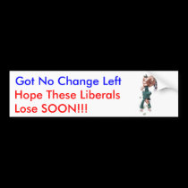 No Change Left: Hope These Liberals Lose Soon!!! bumper stickers by murphycd2 No Change Left: Hope These Liberals Lose Soon!!! bumper stickers