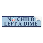 No Child Left A Dime bumpersticker