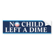 No Child Left A Dime bumper stickers by OBumper No Child Left A Dime bumper stickers