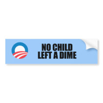 No child left a dime bumper stickers