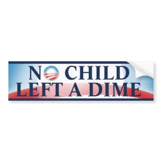 No Child Left A Dime bumpersticker