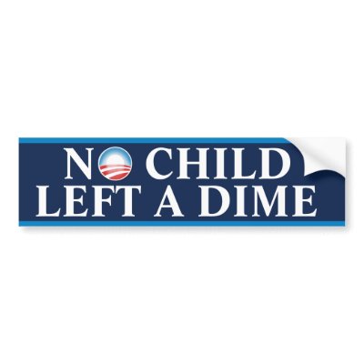 No Child Left A Dime Bumper Stickers