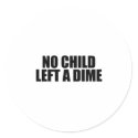 No child left a dime stickers by obamanation No child left a dime stickers