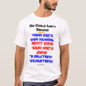 No Child Left Behind - From the Military! t-shirts