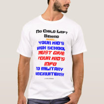 No Child Left Behind - From the Military! t-shirts by Nedrog No Child Left Behind - From the Military! t-shirts