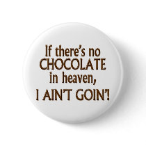 No Chocolate in Heaven buttons by Jack_of_Arts No Chocolate in Heaven buttons