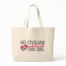 No Civilian could handle this Girl Canvas Bags