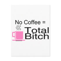 No Coffee Equals Total Bitch postcards by TorrDenaIndians No Coffee Equals Total Bitch postcards
