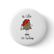 No Coffee No Function Pinback Button