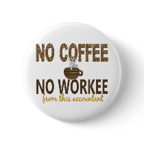 No Coffee No Workee Accountant Pin
