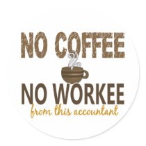 No Coffee No Workee Accountant Sticker