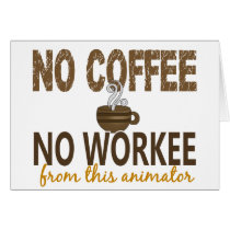 No Coffee No Workee Animator Card