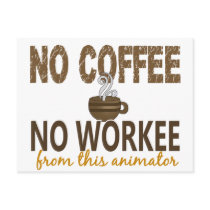 No Coffee No Workee Animator Post Card