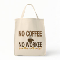 No Coffee No Workee Credit Analyst Canvas Bags