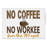 No Coffee No Workee FBI Agent Greeting Cards