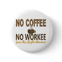 No Coffee No Workee Flight Attendant Buttons