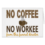 No Coffee No Workee Funeral Director Card