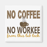 No Coffee No Workee Lab Tech Magnet