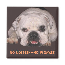No Coffee No Workee Fridge Magnet