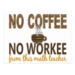 No Coffee No Workee Math Teacher Post Card