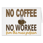 No Coffee No Workee Music Professor Card