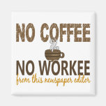 No Coffee No Workee Newspaper Editor Magnet