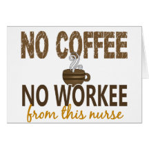 No Coffee No Workee Nurse Cards