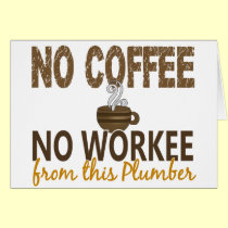 No Coffee No Workee Plumber cards
