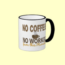 No Coffee No Workee Plumber mugs