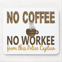 No Coffee No Workee Police Captain Mouse Pads