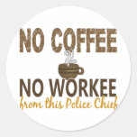 No Coffee No Workee Police Chief Stickers